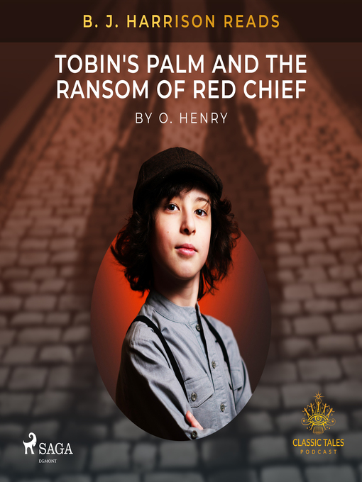 Title details for B. J. Harrison Reads Tobin's Palm and the Ransom of Red Chief by O. Henry - Available